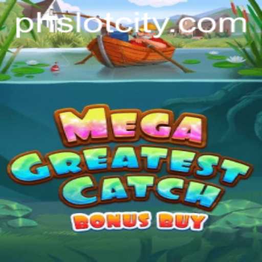 Discover the Exciting World of MegaGreatestCatchBonusBuy in Slot City